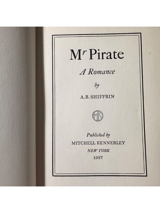 Mitchell Kennerley Other - Mr Pirate A Romance 1937 First Edition Hardcover By A.B. Shiffrin Dust Jacket